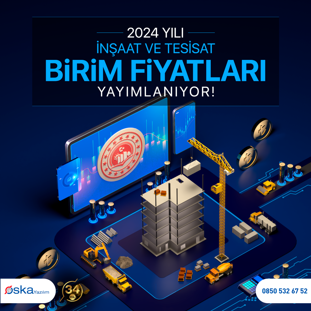 2024 Yılı İnşaat ve Tesisat Birim Fiyatları Yayımlanıyor! Oska Yazılım