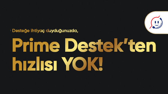 Prime Destek’ten hızlısı YOK! Haber Liste