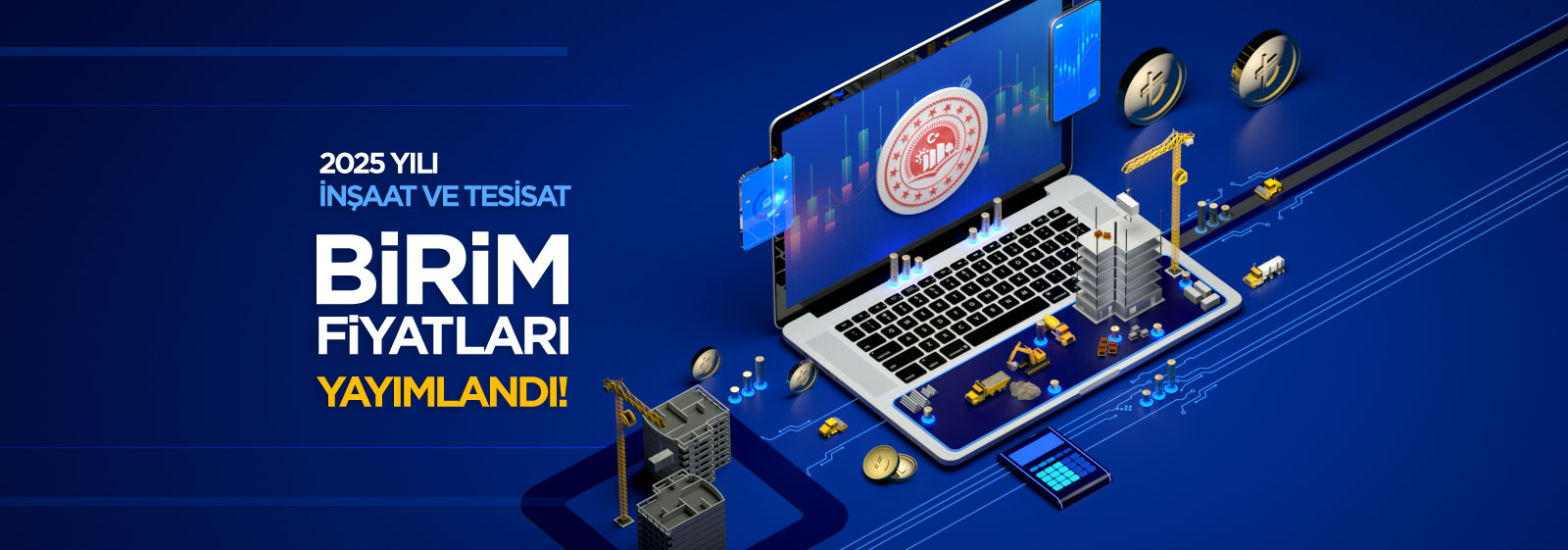 2025 İnşaat ve Tesisat Birim Fiyatları Yayımlandı Haber