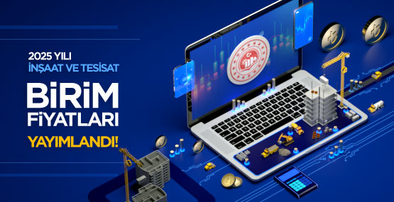 2025 İnşaat ve Tesisat Birim Fiyatları Yayımlandı Haber Liste