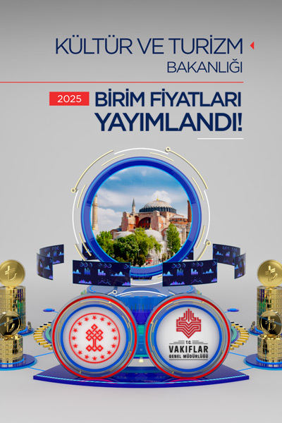 2025 yılı Kültür ve Turizm Bakanlığı ve Vakıflar Genel Müdürlüğü birim fiyatları yayımlandı! Spot